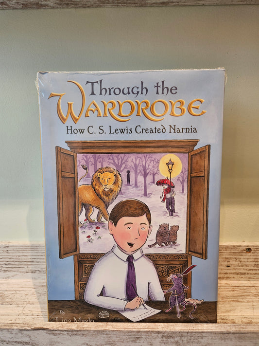 Through the Wardrobe: How C.S. Lewis Created Narnia