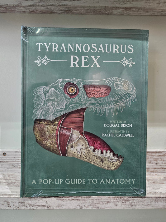 Tyrannosaurus Rex: A Pop-up Guide to Anatomy