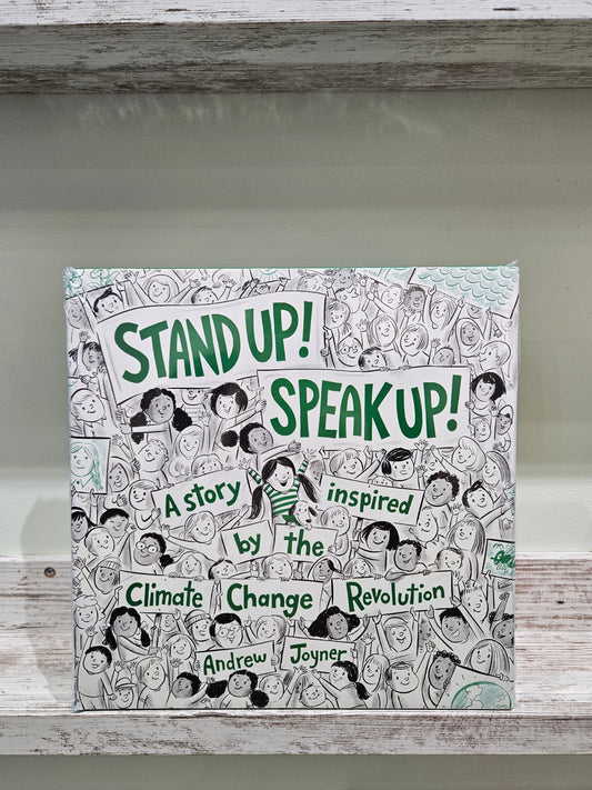 Stand Up! Speak Up! (A Story Inspired by the Climate Change Revolution)