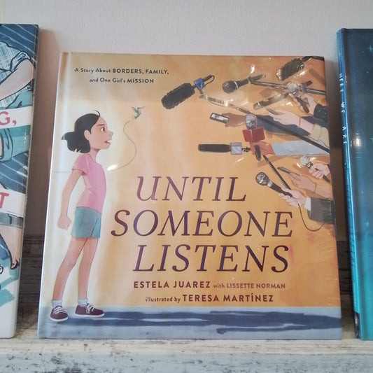 Until Someone Listens: A Story About Borders, Family, and One Girl's Mission