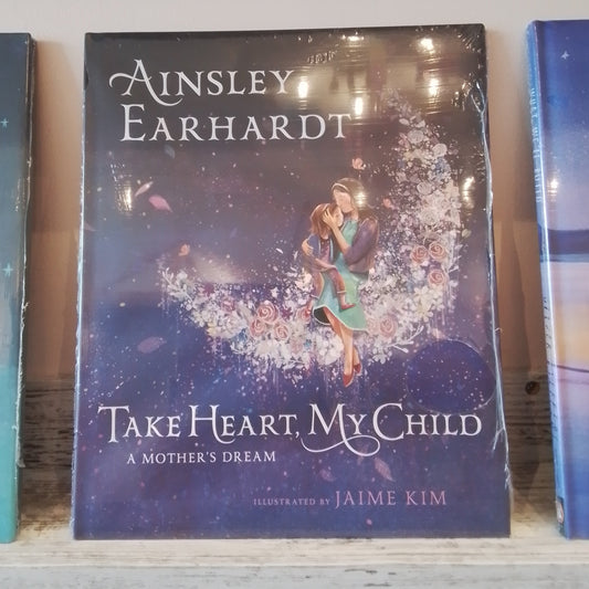 Take Heart, My Child: A Mother's Dream