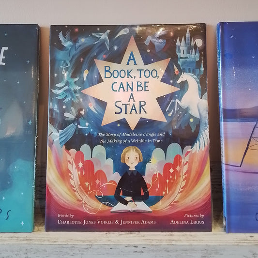 A Book Too, Can Be A Star: The Story of Madeleine L'Engle and the Making of A Wrinkle in Time
