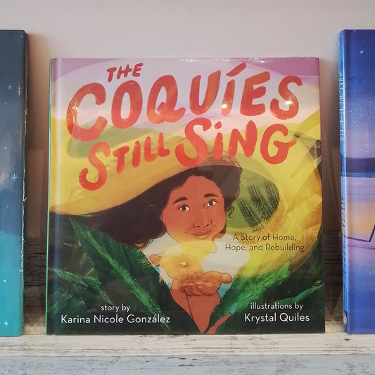 The Coquies Still Sing: A Story of Home, Hope, and Rebuilding