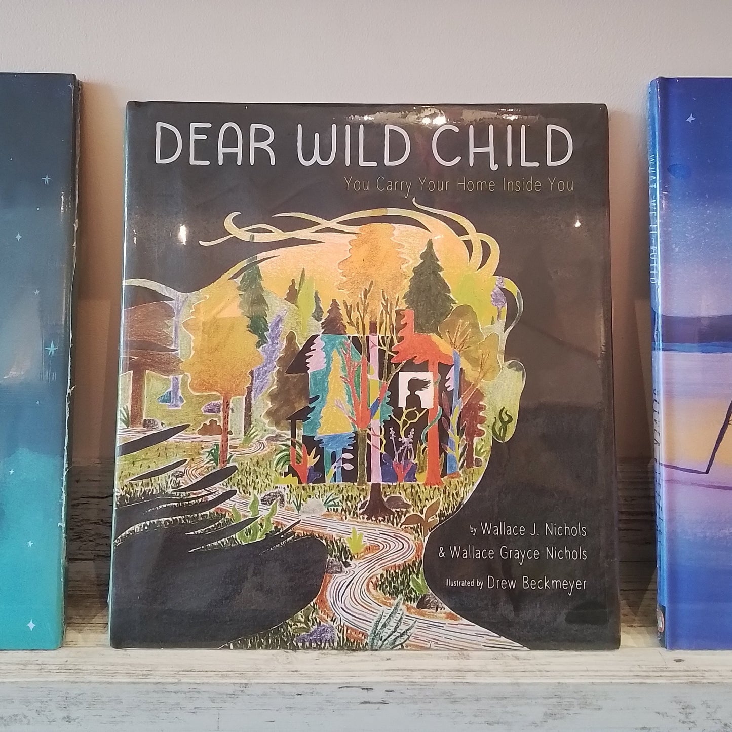 Dear Wild Child: You Carry Your Home Inside You