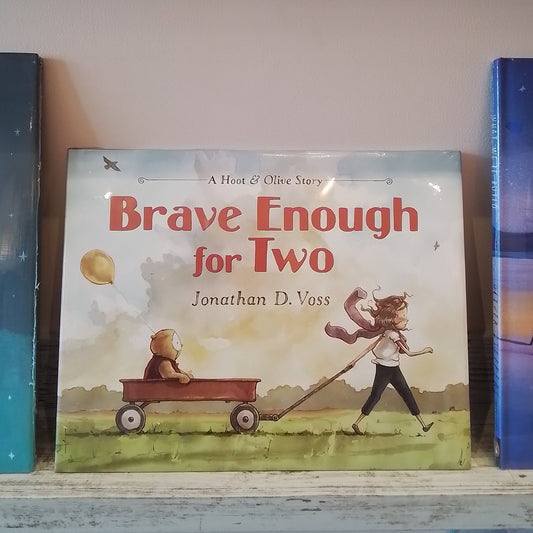 Brave Enough for Two: A Hoot & Olive Story