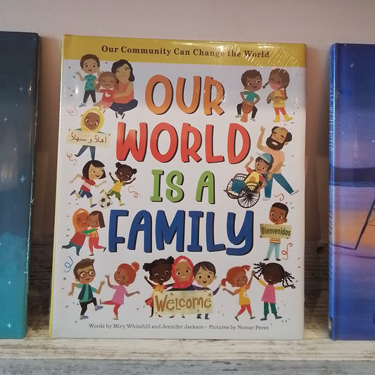 Our World Is a Family: Our Community Can Change the World
