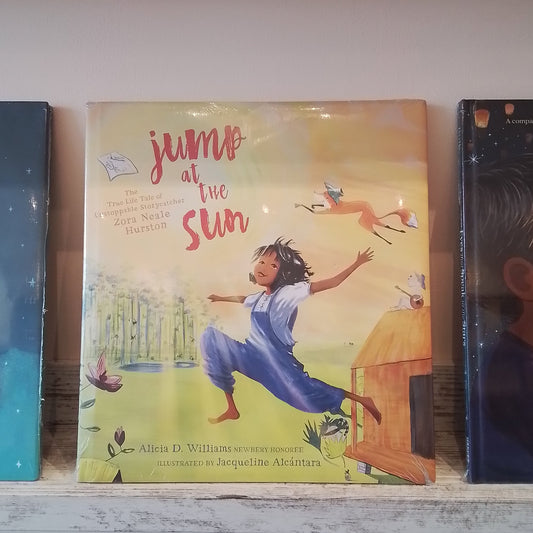 Jump at the Sun: The True Life Tale of Unstoppable Storycatcher Zora Neale Hurston