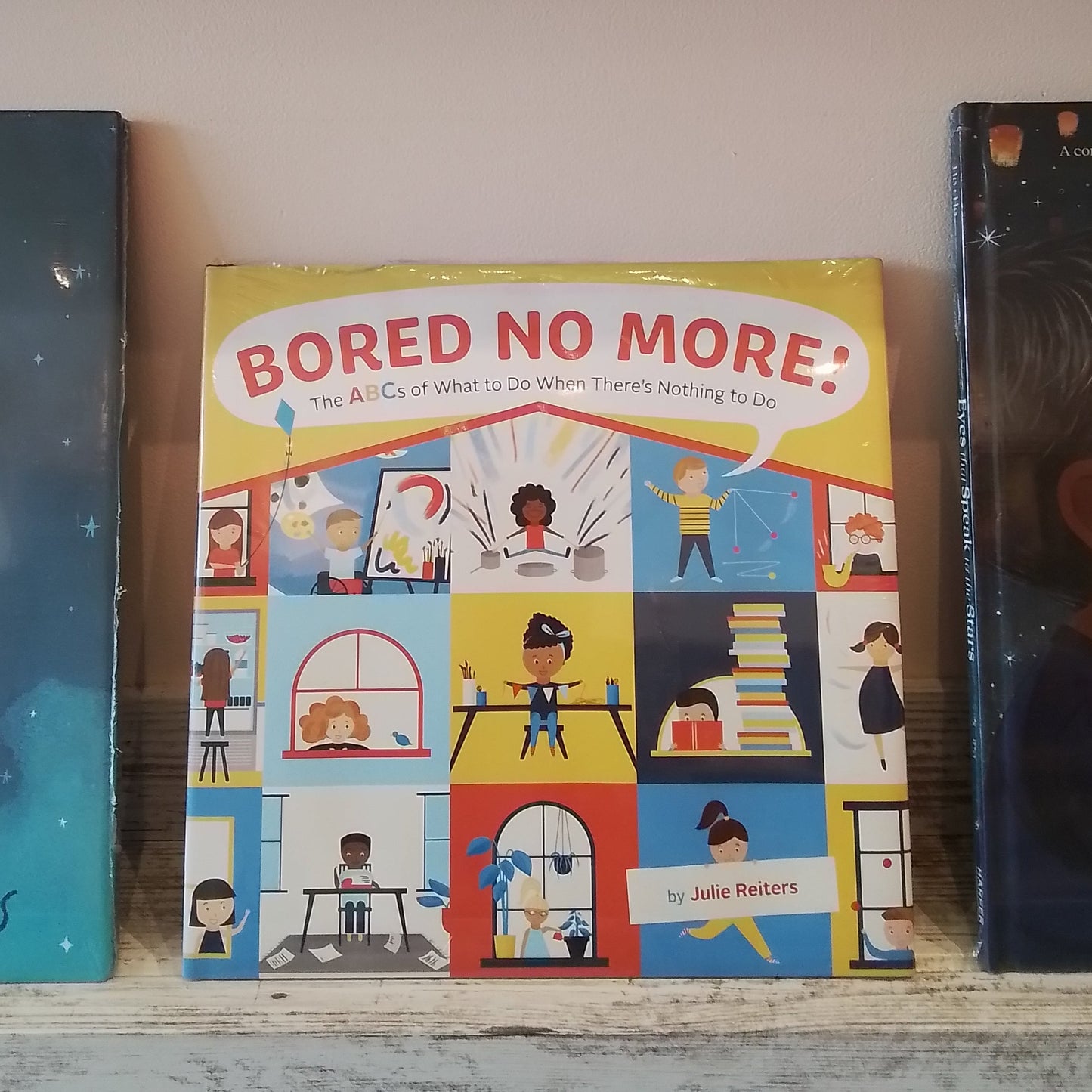 Bored No More!: The ABCs of What to Do When There's Nothing to Do
